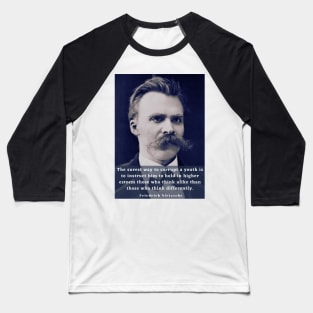 Copy of friedrich nietzsche: The surest way to corrupt a youth..... Baseball T-Shirt